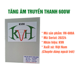 TĂNG ÂM TRUYỀN THANH 600W